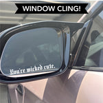 Window Cling - You're Wicked Cute