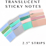 Translucent Sticky Notes - 2.5" Strips