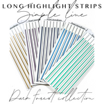 LONG Highlight Strips - Simple Line - Dark Forest Colors