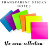 Transparent Sticky Notes - The Neon Collection - 3x3”