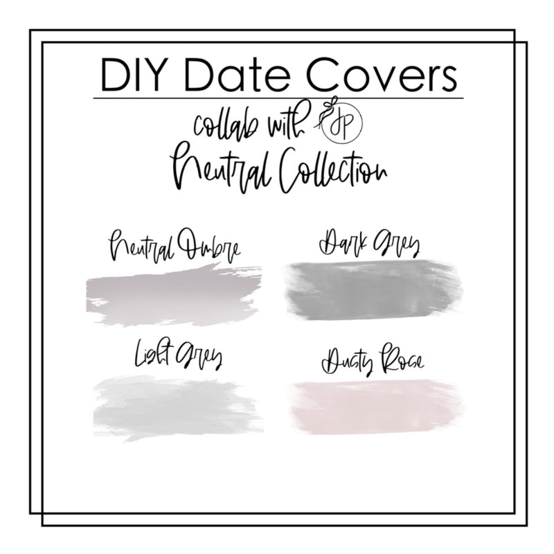 DIY Date Cover Underlays- Collab with Jesenia Printables- Neutral Collection